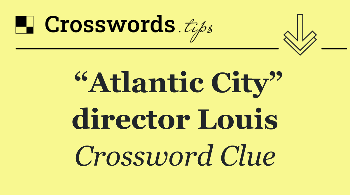 “Atlantic City” director Louis