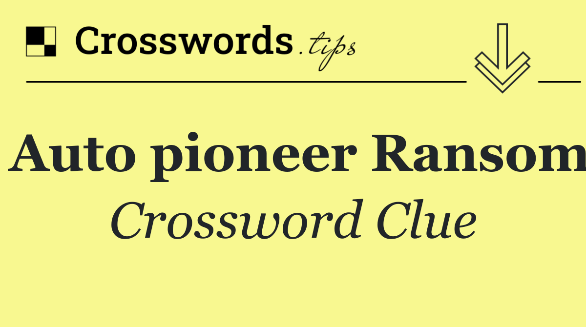 Auto pioneer Ransom