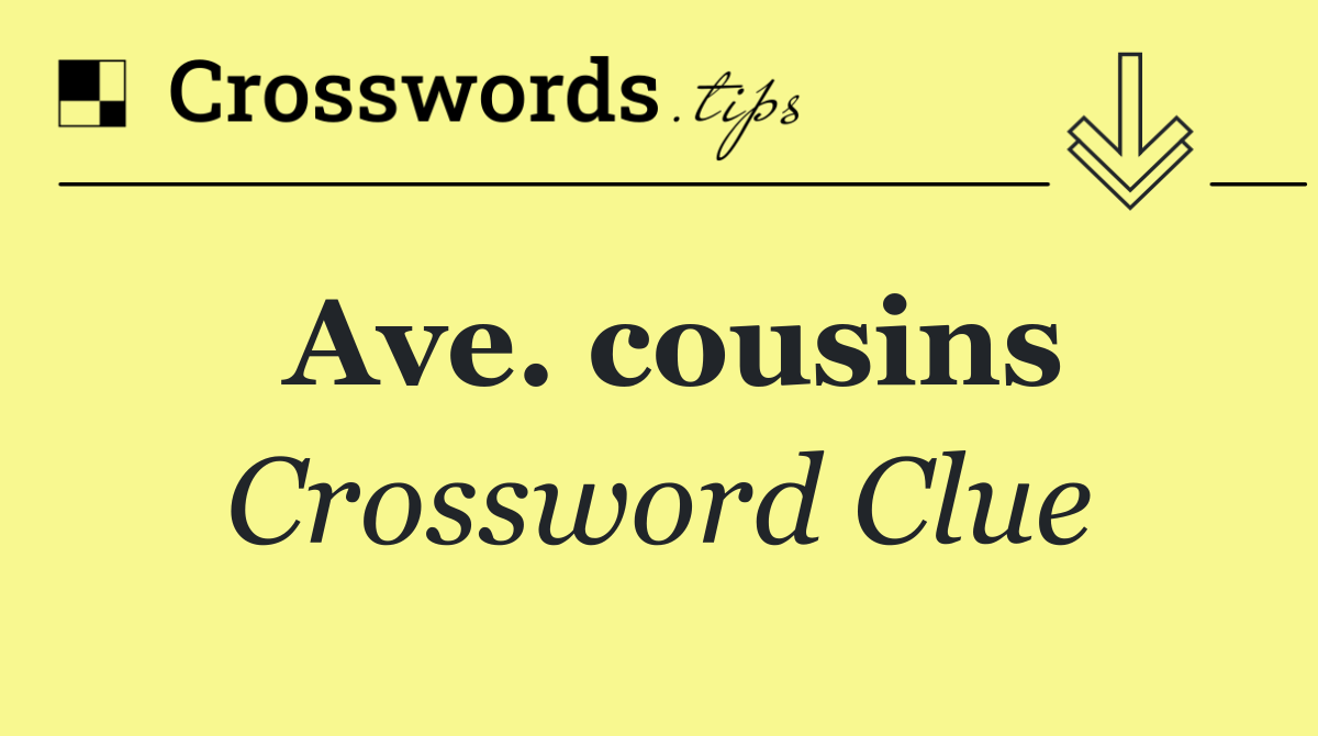 Ave. cousins