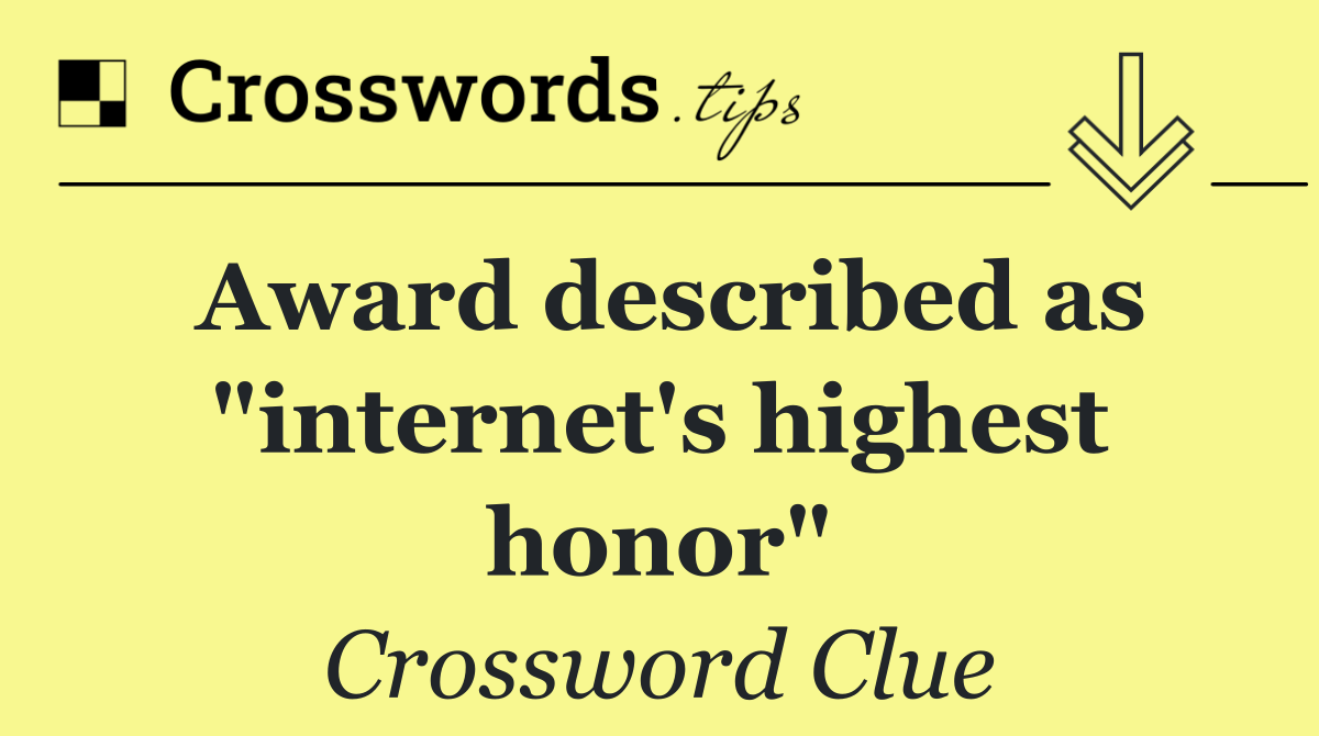 Award described as "internet's highest honor"