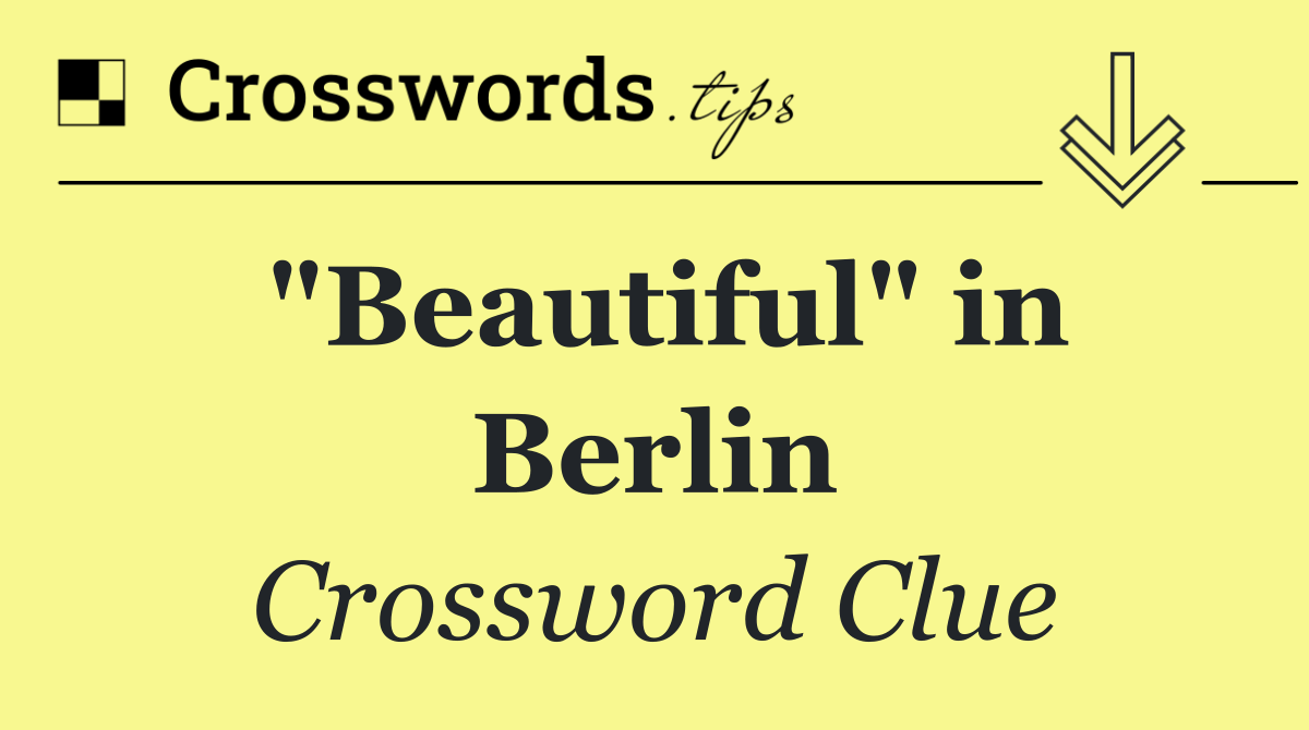 "Beautiful" in Berlin