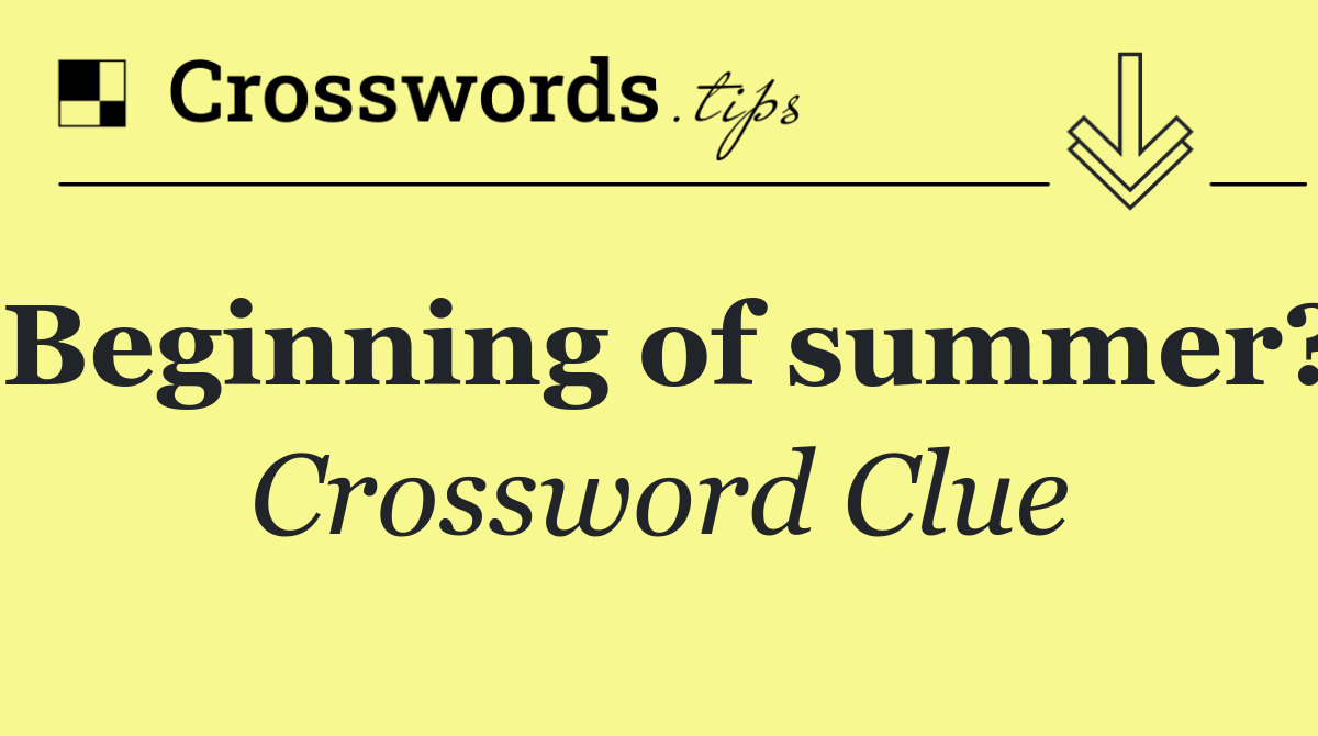 Beginning of summer?