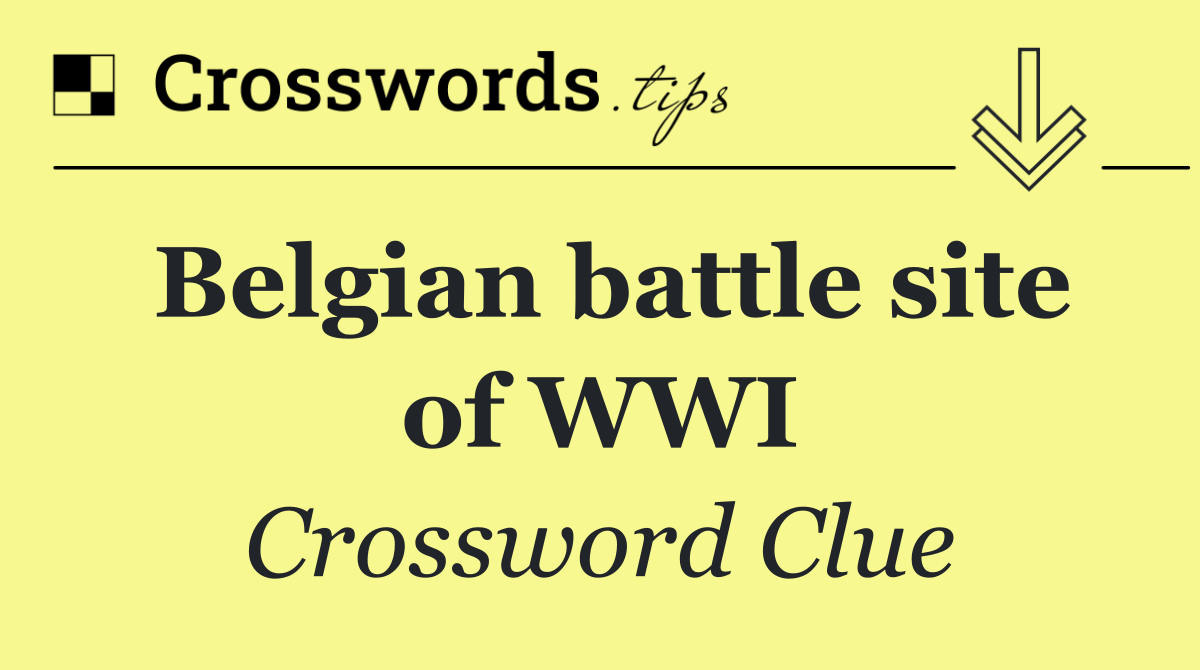 Belgian battle site of WWI