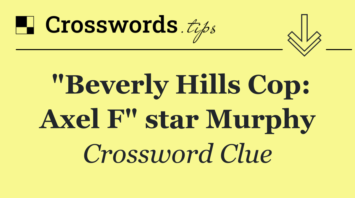 "Beverly Hills Cop: Axel F" star Murphy