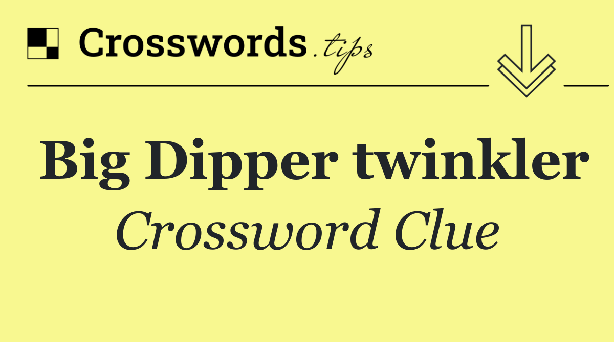 Big Dipper twinkler