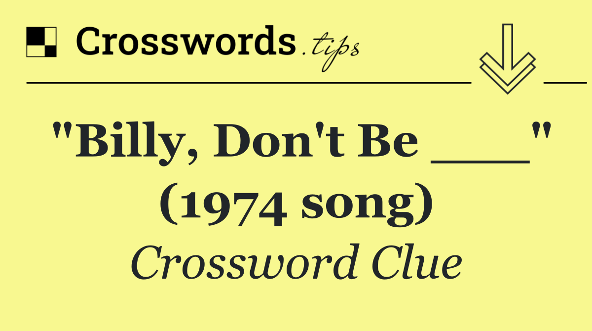 "Billy, Don't Be ___" (1974 song)
