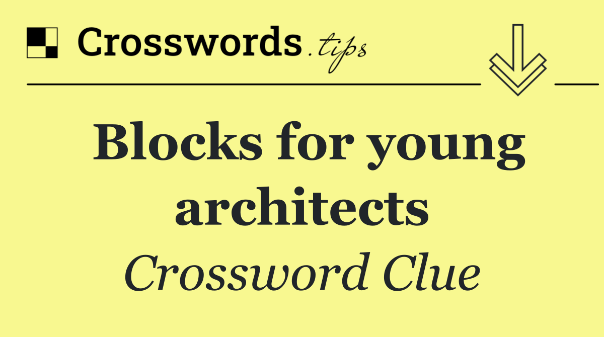 Blocks for young architects