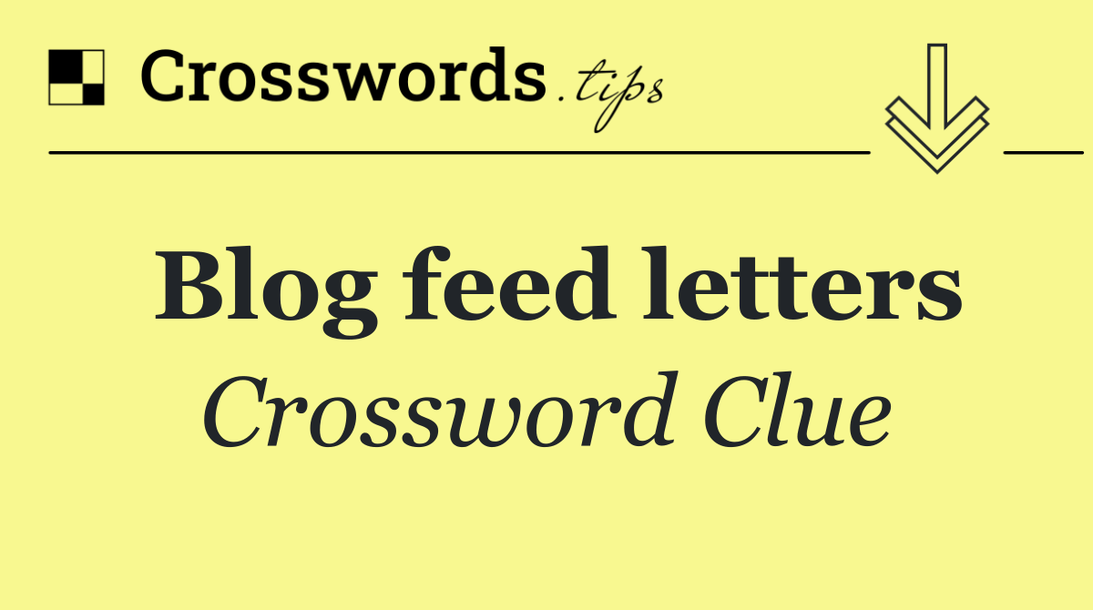 Blog feed letters