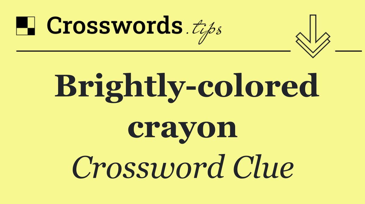 Brightly colored crayon