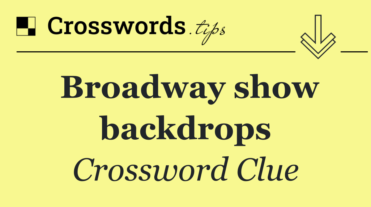 Broadway show backdrops