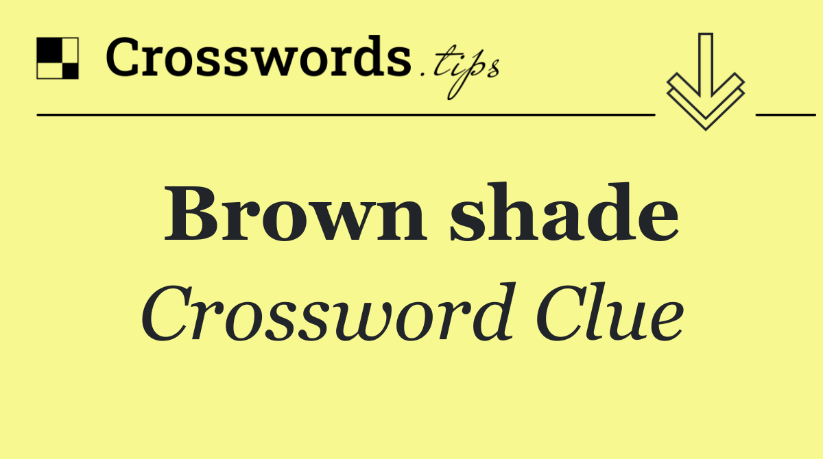 Brown shade