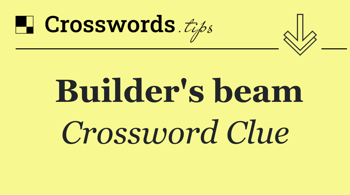 Builder's beam