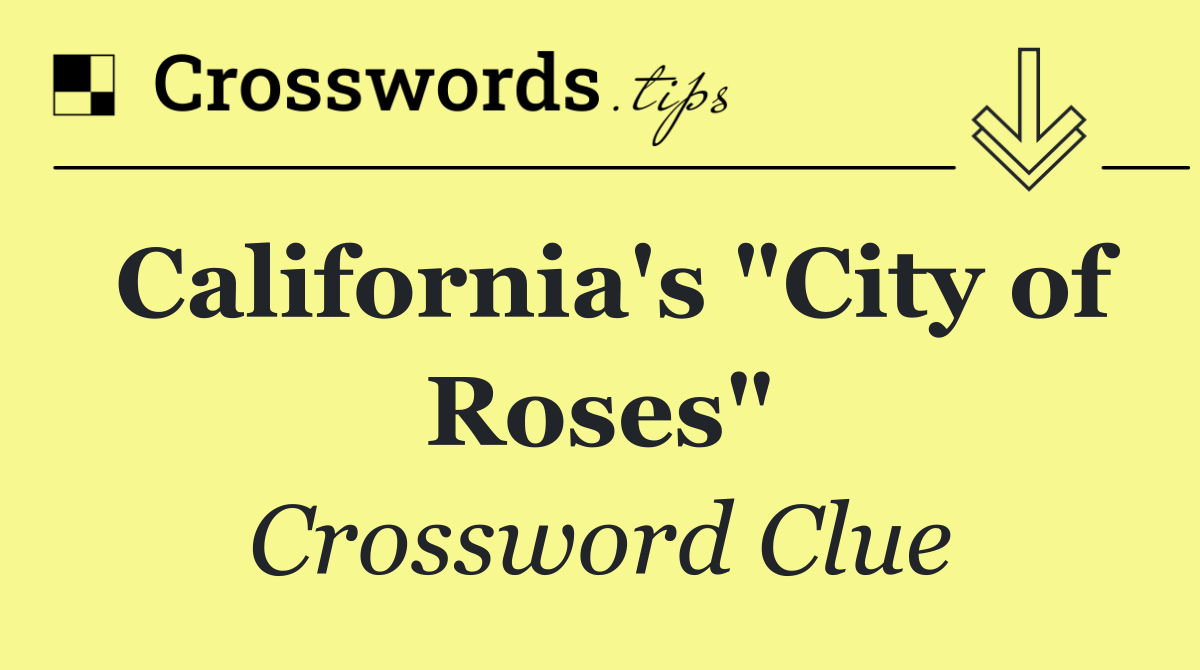 California's "City of Roses"