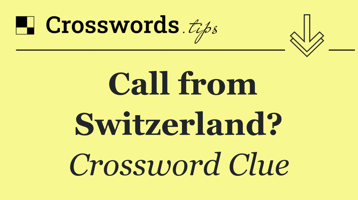 Call from Switzerland?