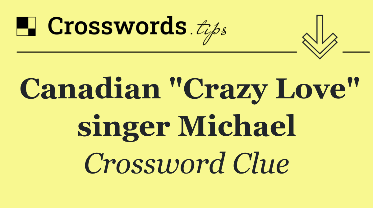 Canadian "Crazy Love" singer Michael