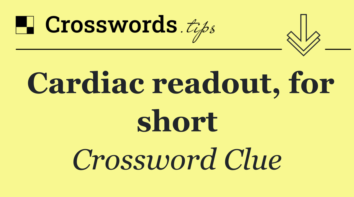 Cardiac readout, for short