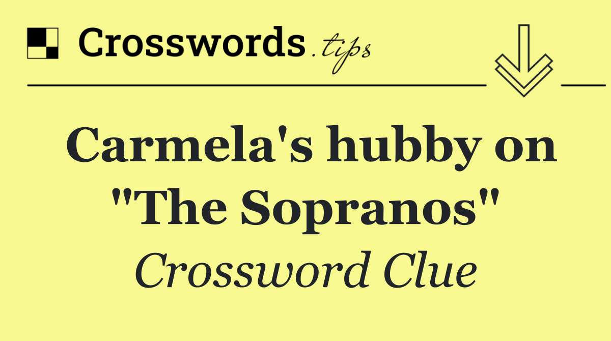 Carmela's hubby on "The Sopranos"