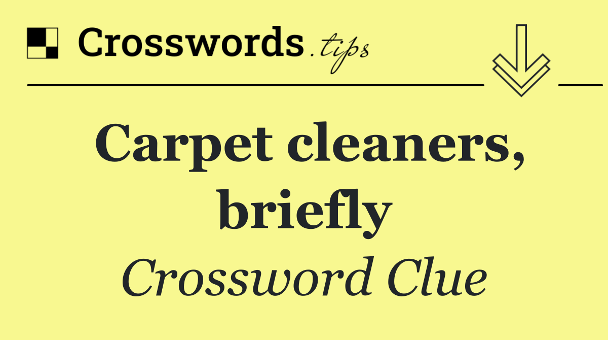 Carpet cleaners, briefly