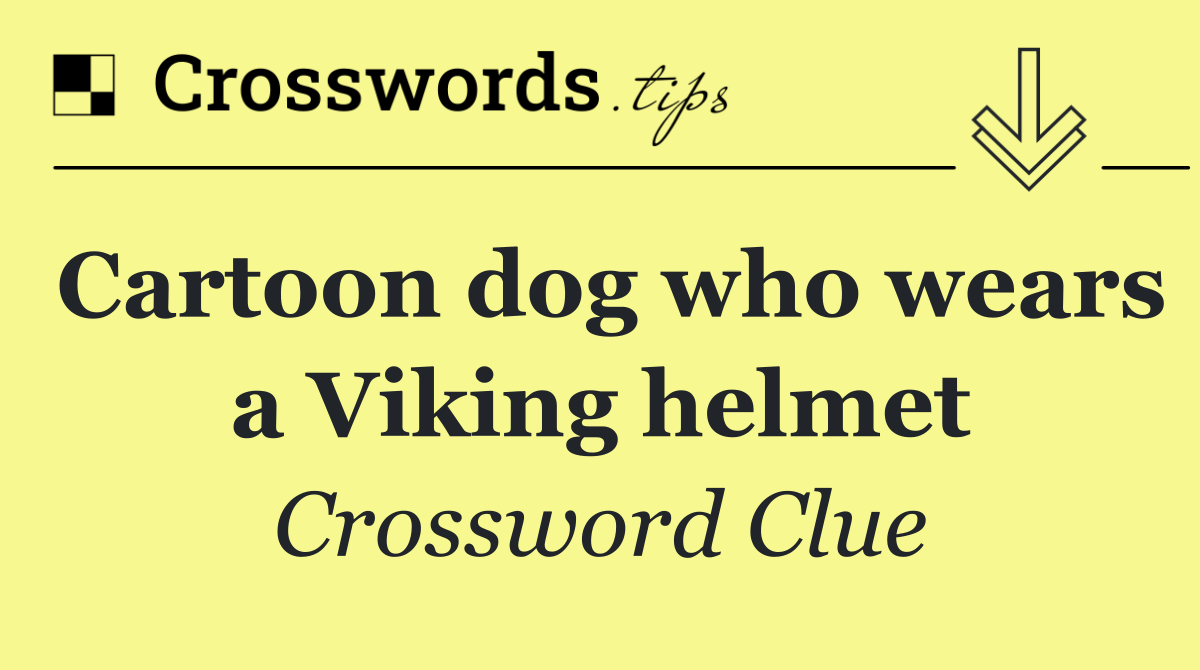 Cartoon dog who wears a Viking helmet