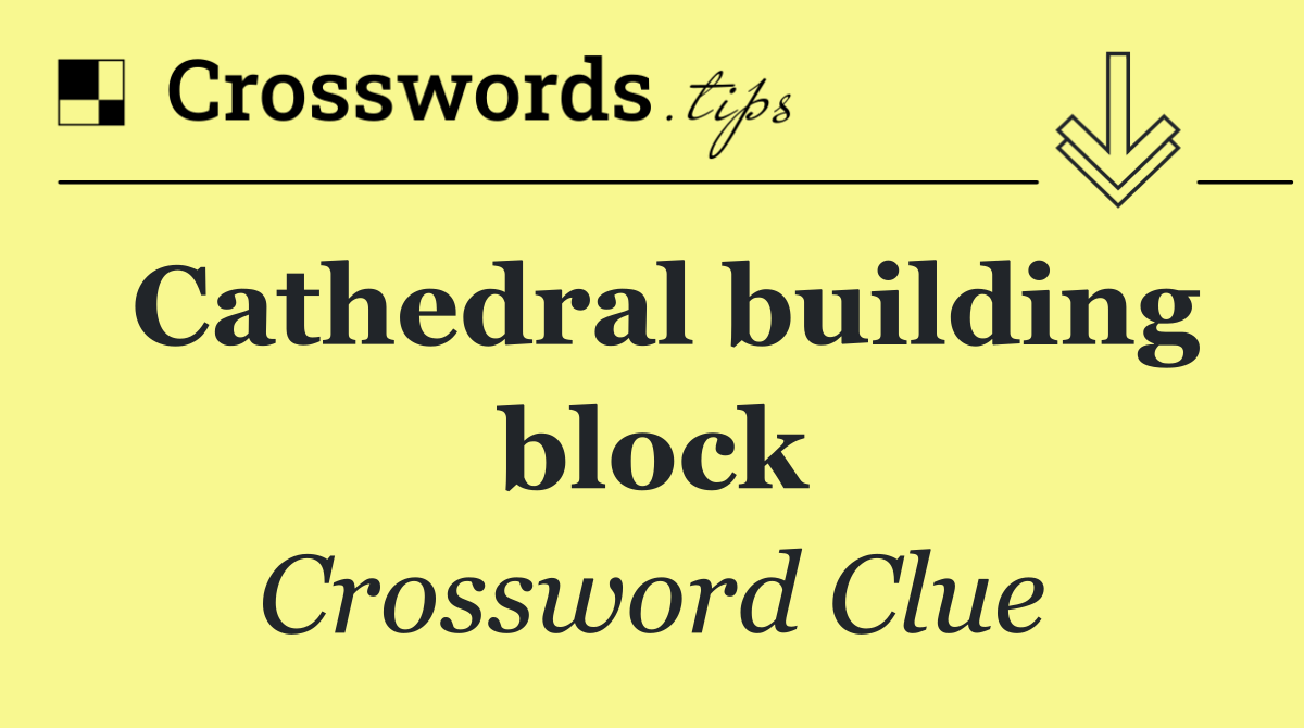 Cathedral building block
