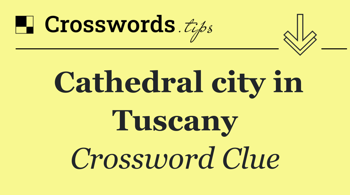 Cathedral city in Tuscany