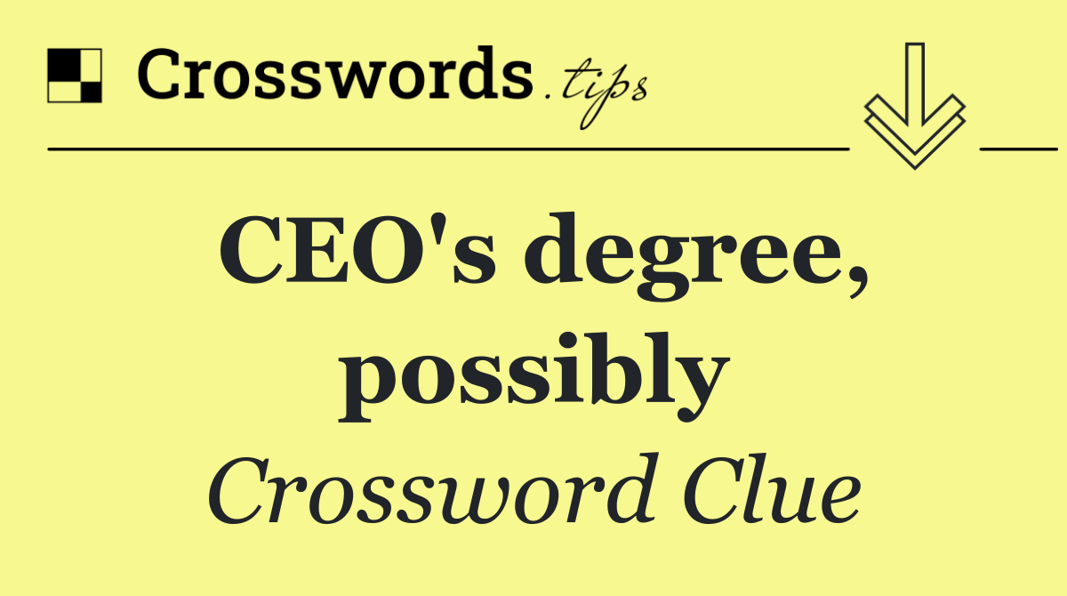 CEO's degree, possibly