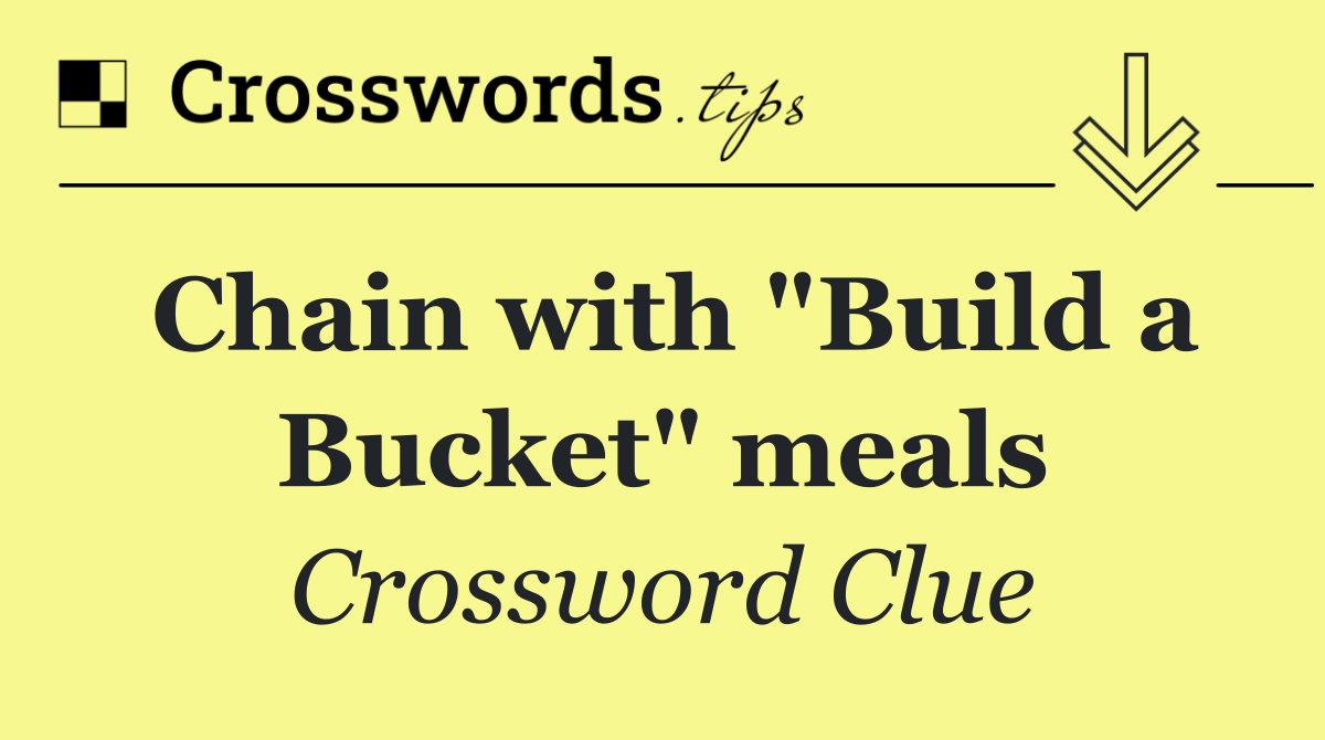 Chain with "Build a Bucket" meals