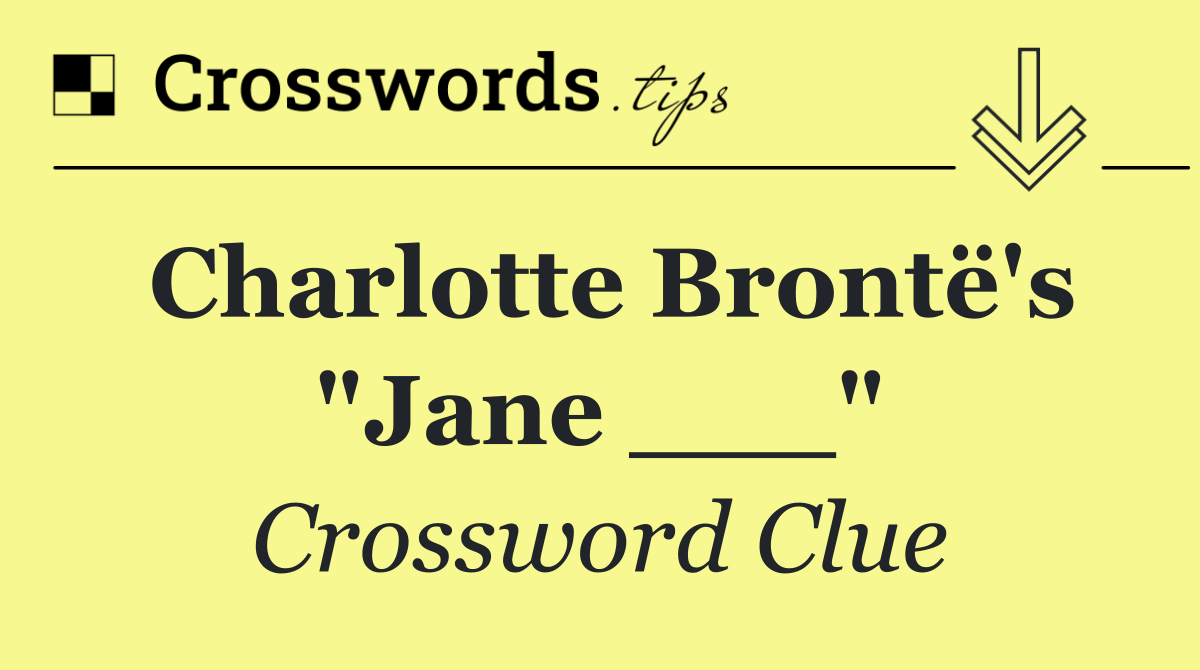 Charlotte Brontë's "Jane ___"