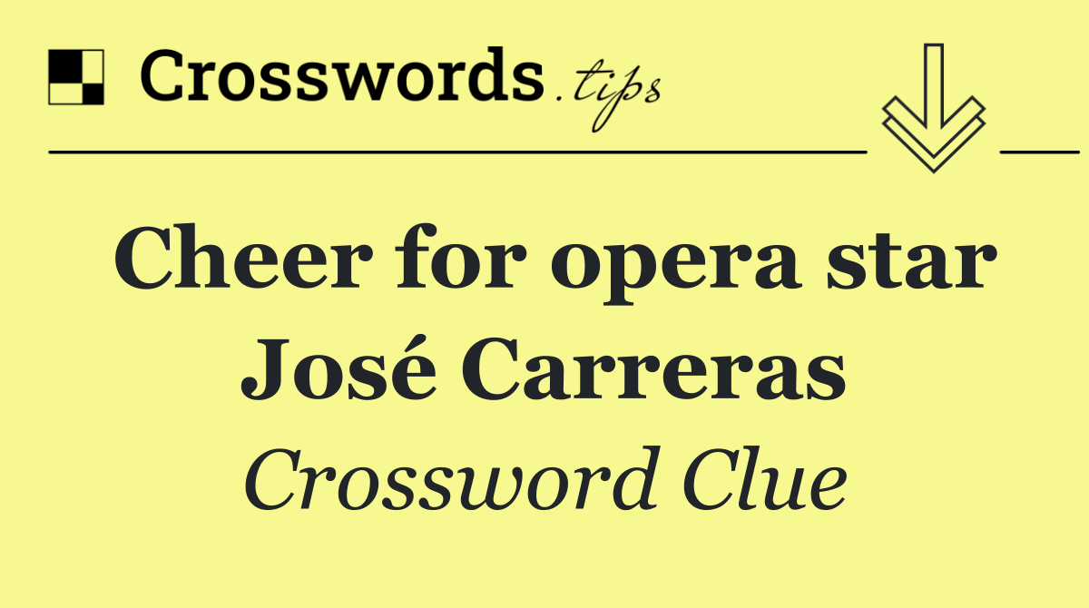 Cheer for opera star José Carreras