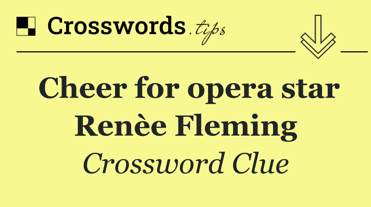 Cheer for opera star Renèe Fleming