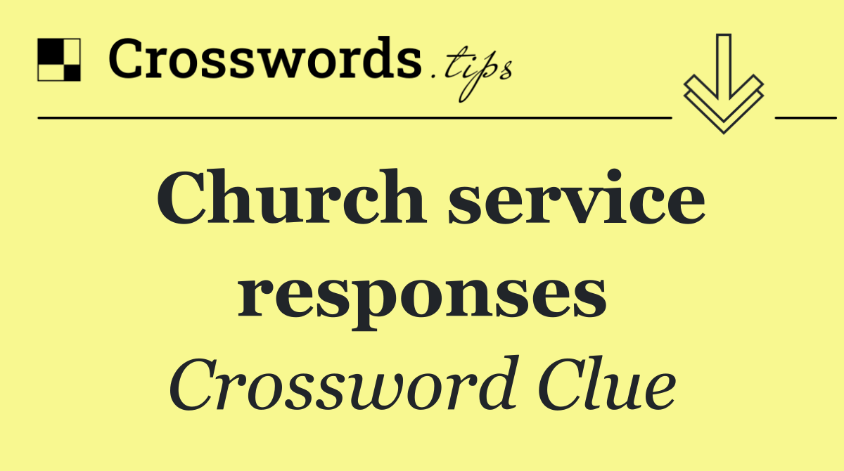 Church service responses