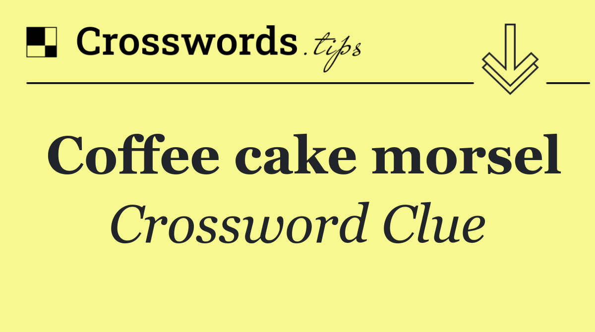 Coffee cake morsel