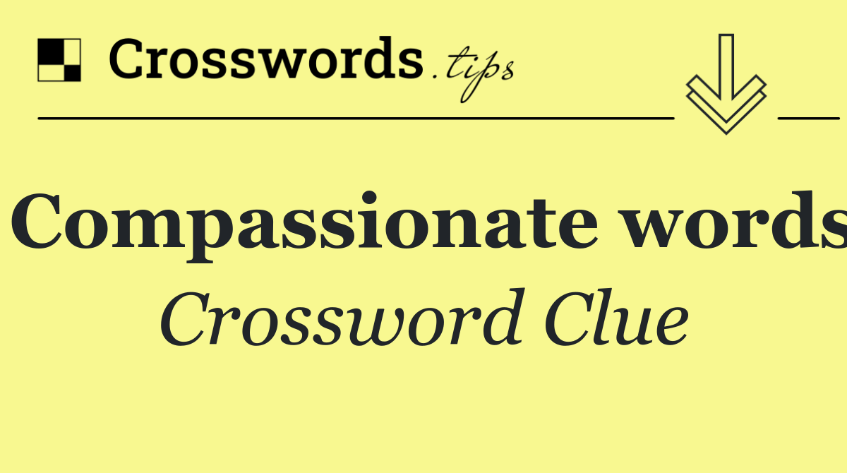 Compassionate words