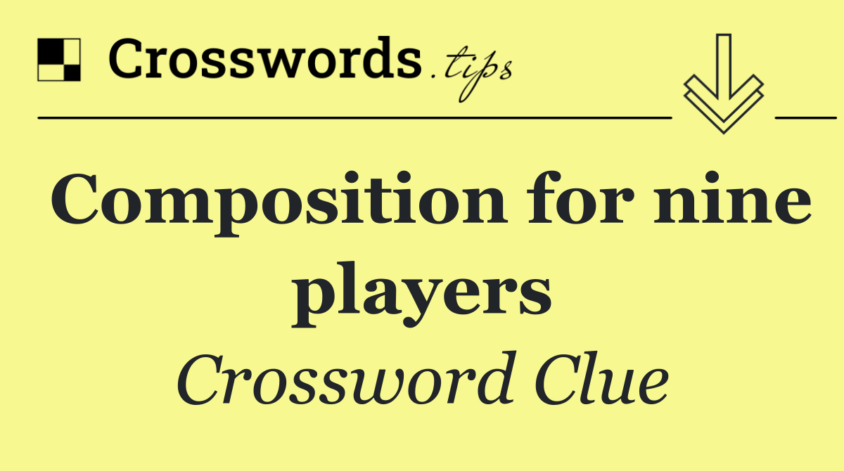 Composition for nine players
