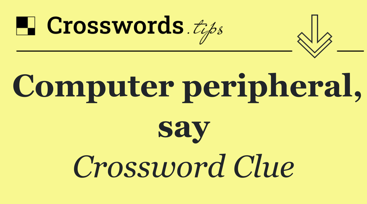 Computer peripheral, say