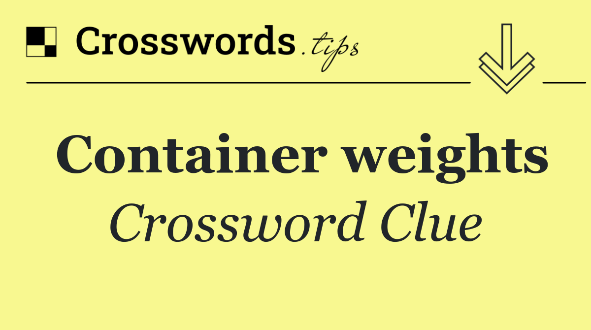 Container weights