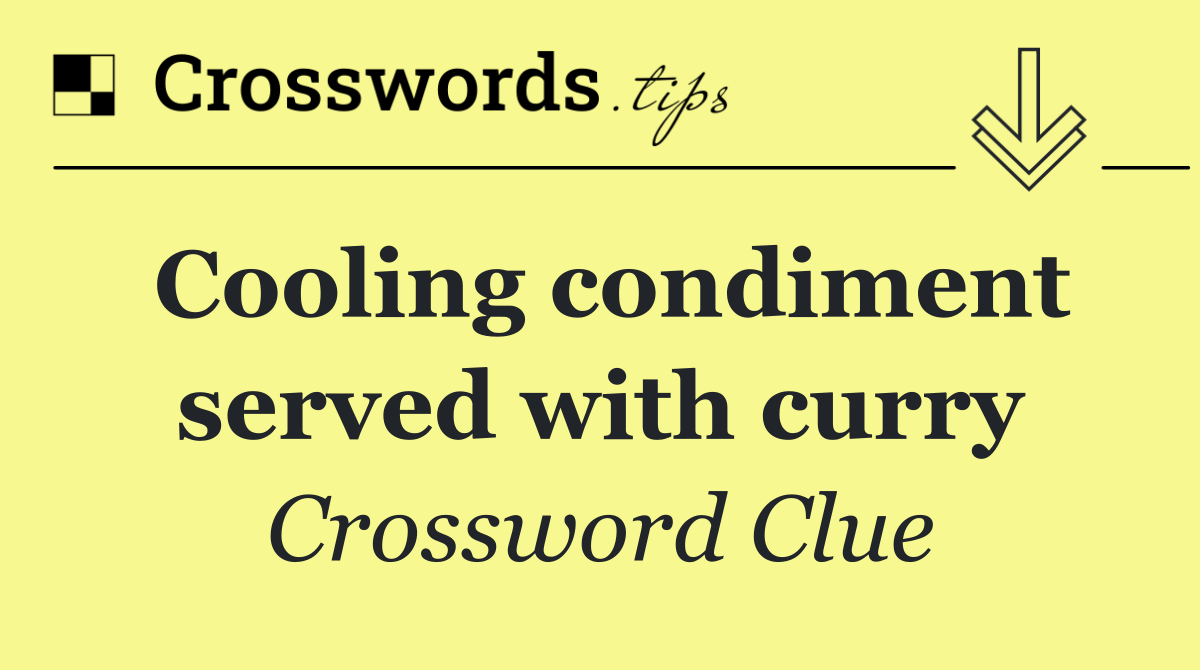 Cooling condiment served with curry