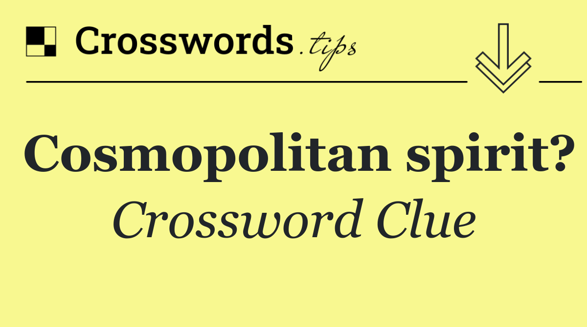 Cosmopolitan spirit?