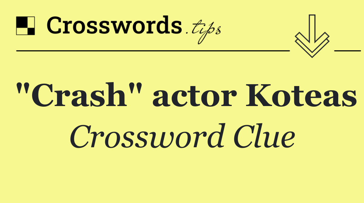 "Crash" actor Koteas