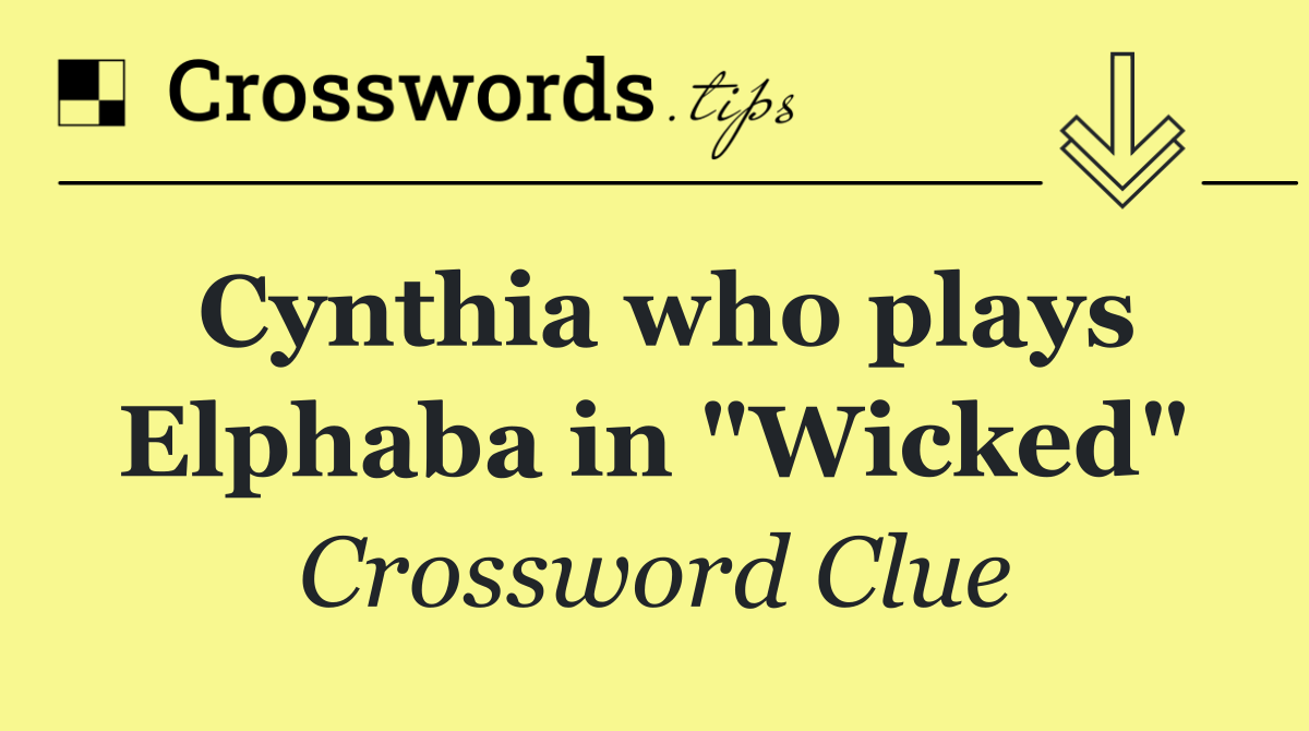 Cynthia who plays Elphaba in "Wicked"