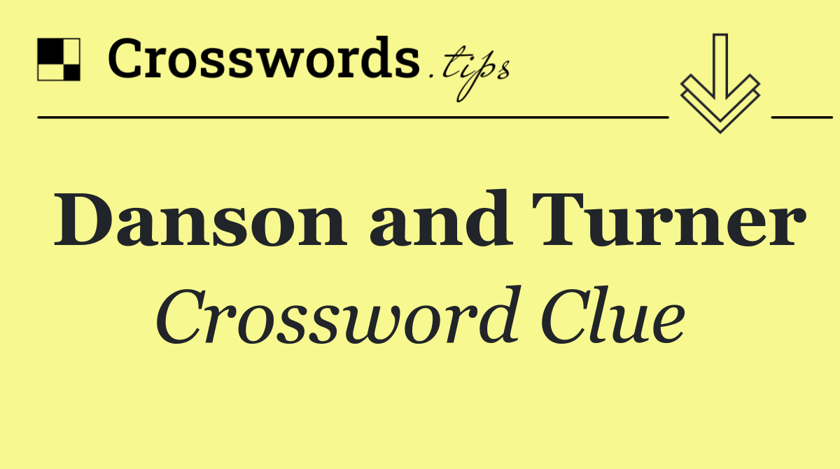 Danson and Turner