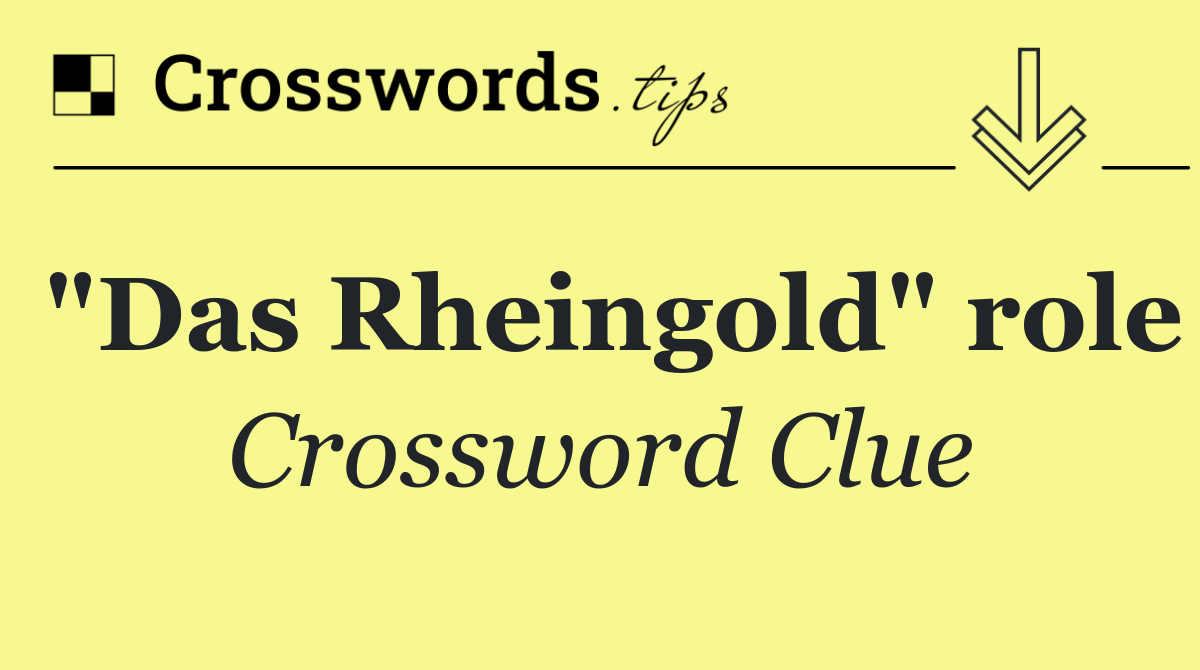 "Das Rheingold" role