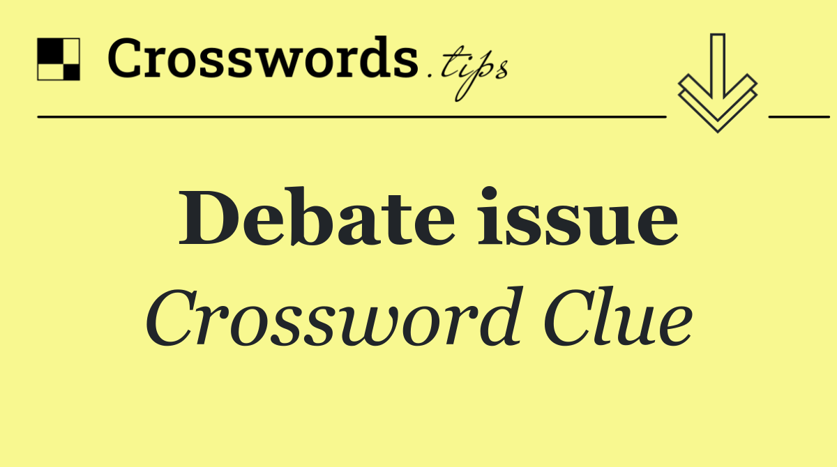 Debate issue