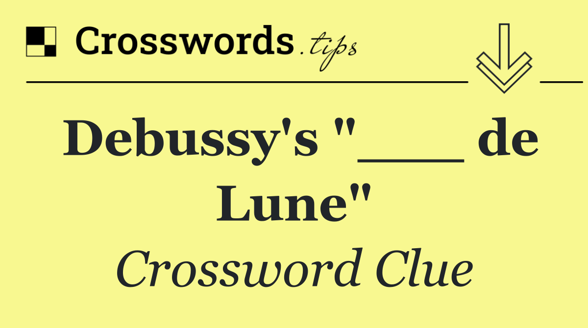 Debussy's "___ de Lune"