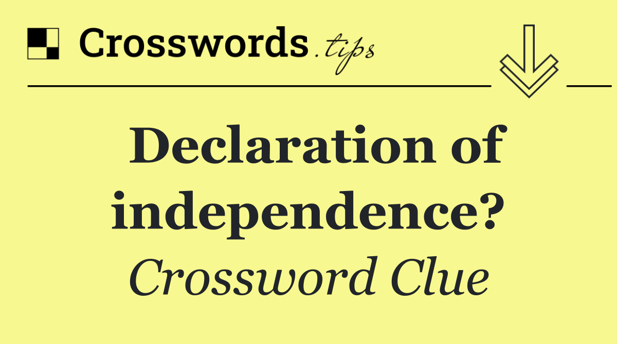 Declaration of independence?