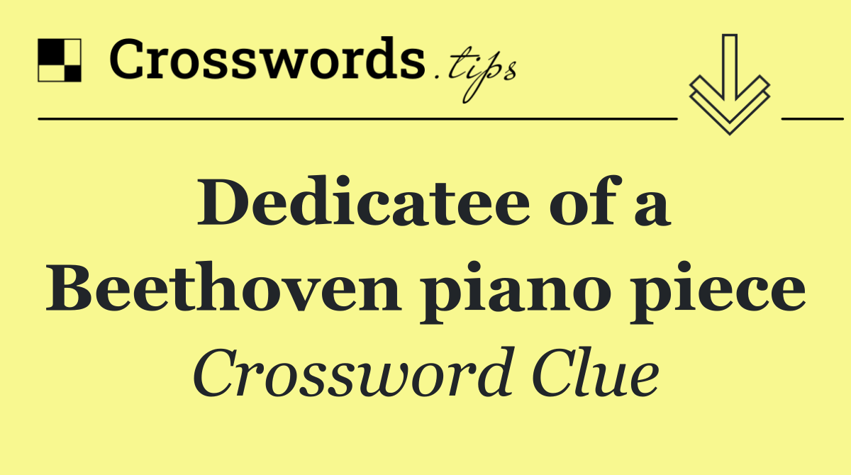 Dedicatee of a Beethoven piano piece
