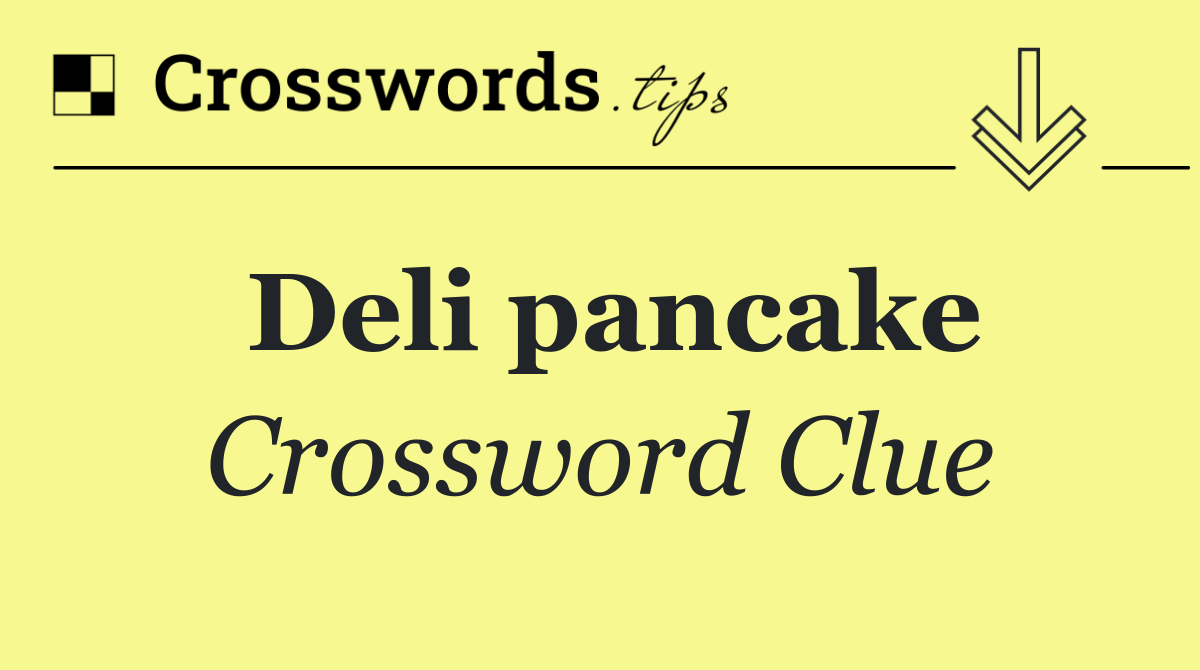 Deli pancake