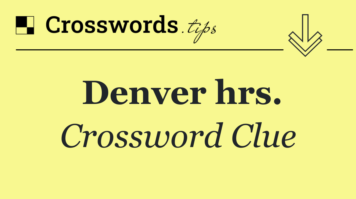 Denver hrs.