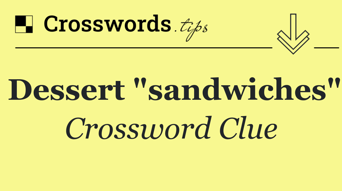 Dessert "sandwiches"