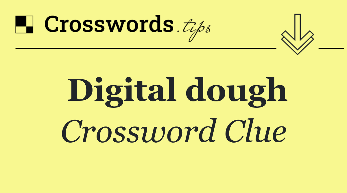 Digital dough
